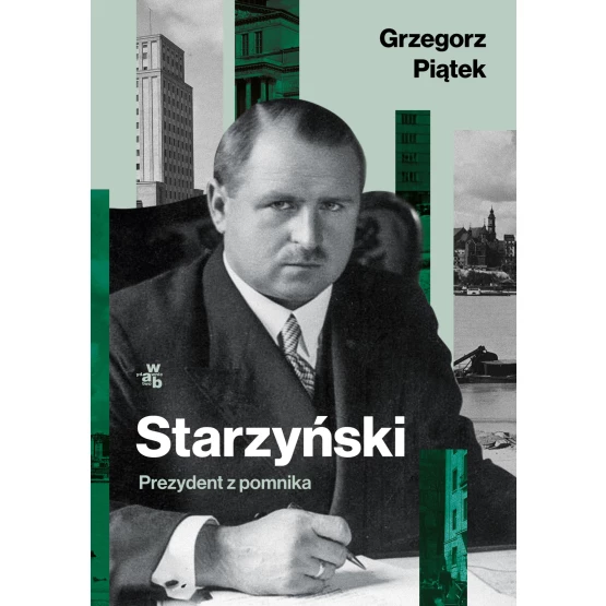 Książka Starzyński. Prezydent z pomnika - ebook Grzegorz Piątek