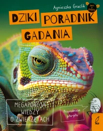 Agnieszka Graclik Dziki poradnik gadania. Megaporcja wiedzy o zwierzętach - ebook