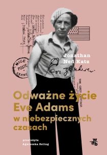 Jonathan N. Katz Odważne życie Eve Adams w niebezpiecznych czasach - ebook