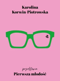 Karolina Korwin Piotrowska Pierwsza młodość - ebook